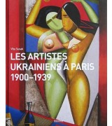 Les artistes ukrainiens a Paris 1900-1939